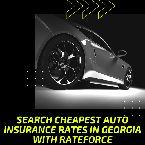 Best Georgia Car Insurance Rates RateForce 770-674-8951