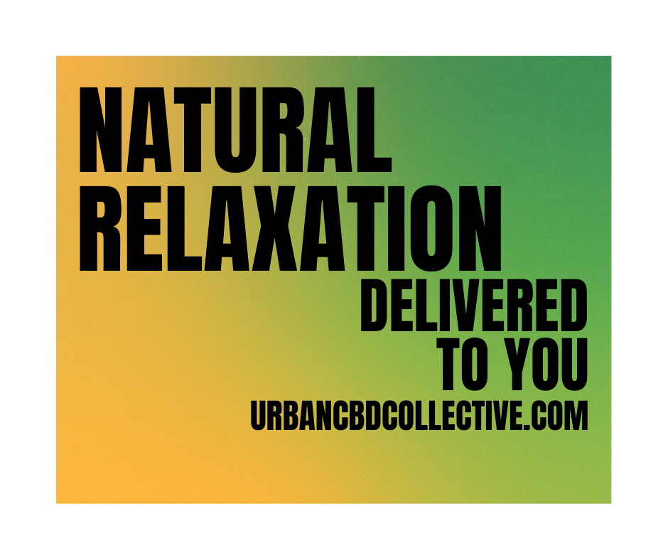 Natural relaxation with the help of CBD oil from Urban CBD Collective