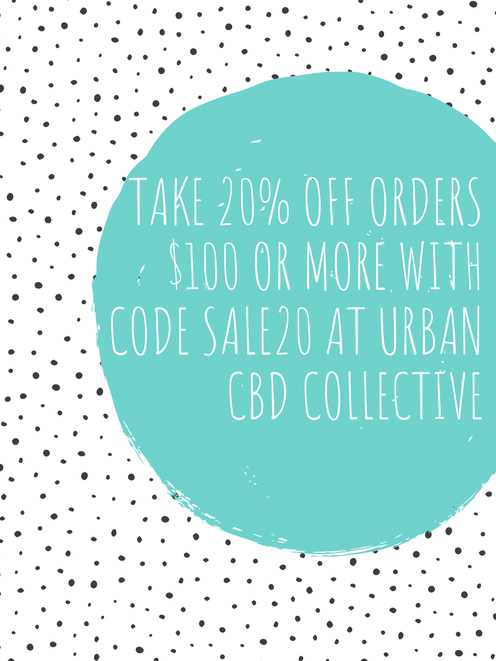Take 20% off your orders $100 or more with code SALE20 at checkout at Urban CBD Collective