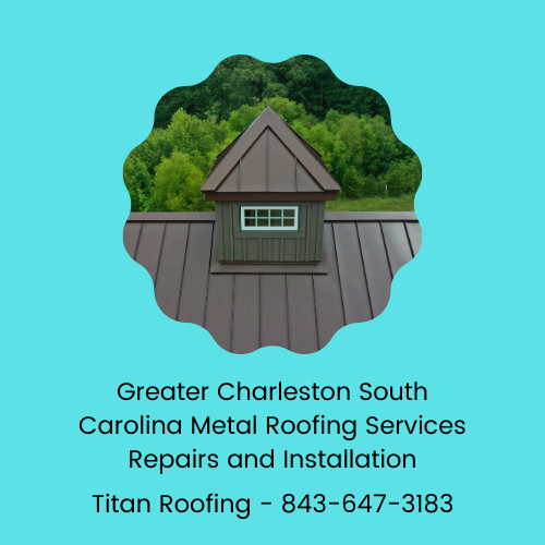 Titan Roofing Is the Best Metal Roofing Company in Beaufort SC 843-647-3183