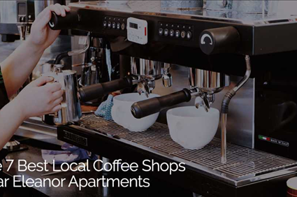 The 7 Best Local Coffee Shops Near Eleanor Apartments in Seattle WA