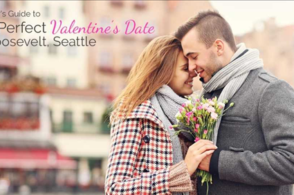 Guide to the Perfect Valentine’s Date in Roosevelt, Seattle WA
