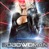 See Dawna Lee Heising in Robowoman