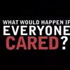 What would happen if everyone cared