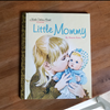Little Golden Book Classics - Little Mommy by Sharon Kane