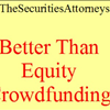 New Video “Better Than Equity Crowdfunding ” by Securities Attorney John E. Lux