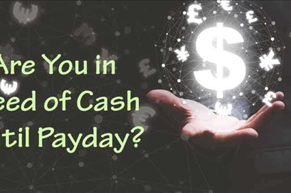 Cash Till Payday Loan: No Credit Check | Get Fast Cash US